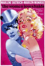 Marlene Dietrich and Marilyn Monroe The Women Loves Balds